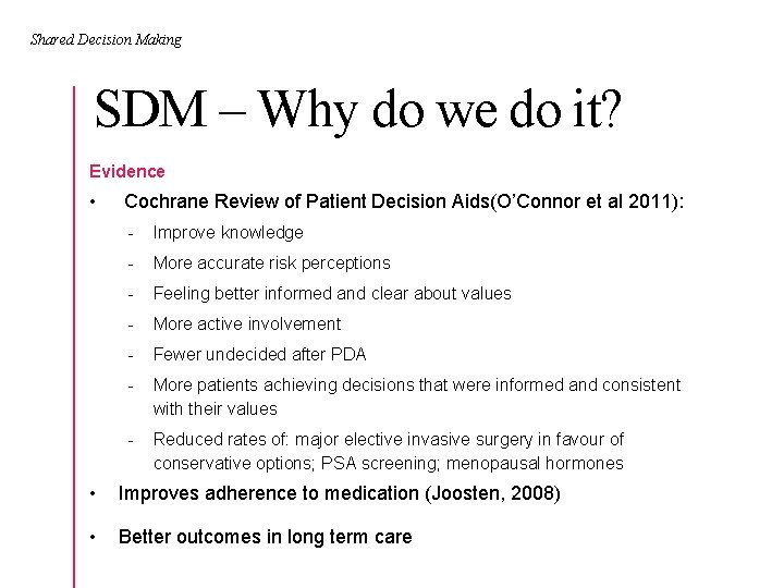 Shared Decision Making SDM – Why do we do it? Evidence • Cochrane Review