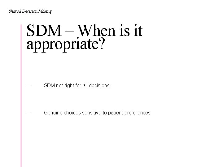 Shared Decision Making SDM – When is it appropriate? — SDM not right for
