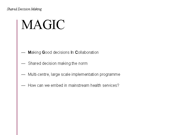 Shared Decision Making MAGIC — Making Good decisions In Collaboration — Shared decision making