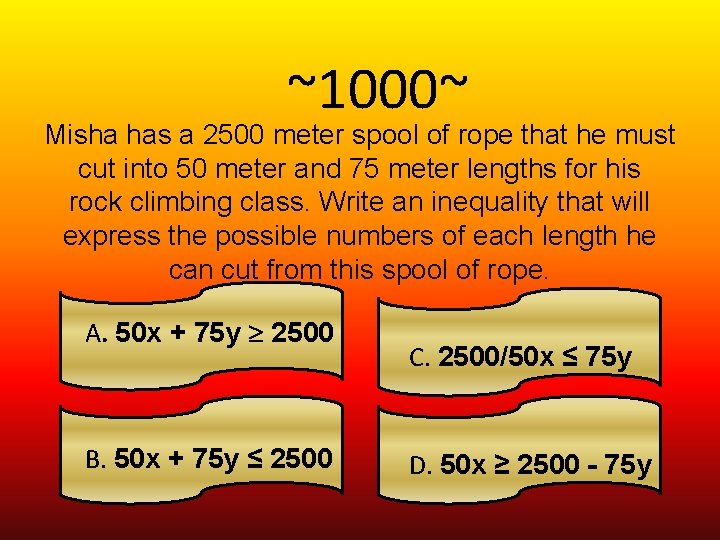 ~1000~ Misha has a 2500 meter spool of rope that he must cut into