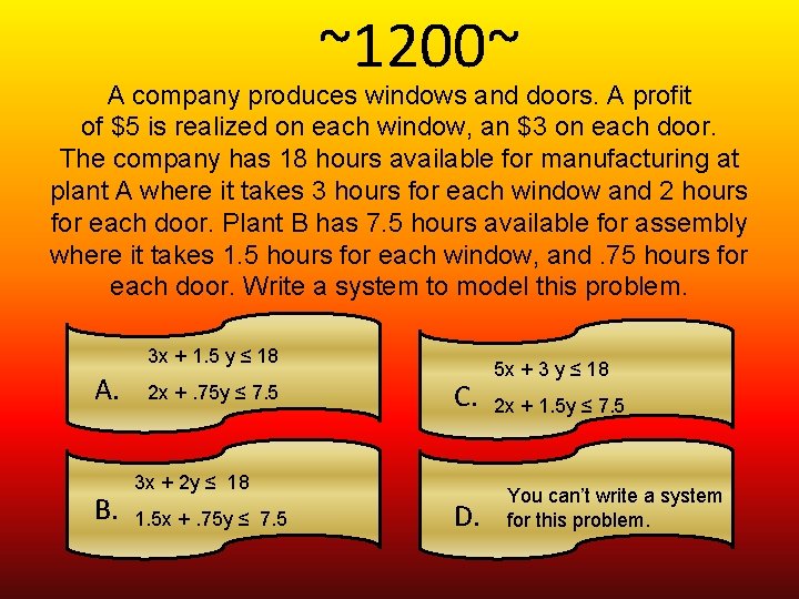 ~1200~ A company produces windows and doors. A profit of $5 is realized on