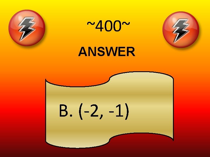 ~400~ ANSWER B. (-2, -1) 