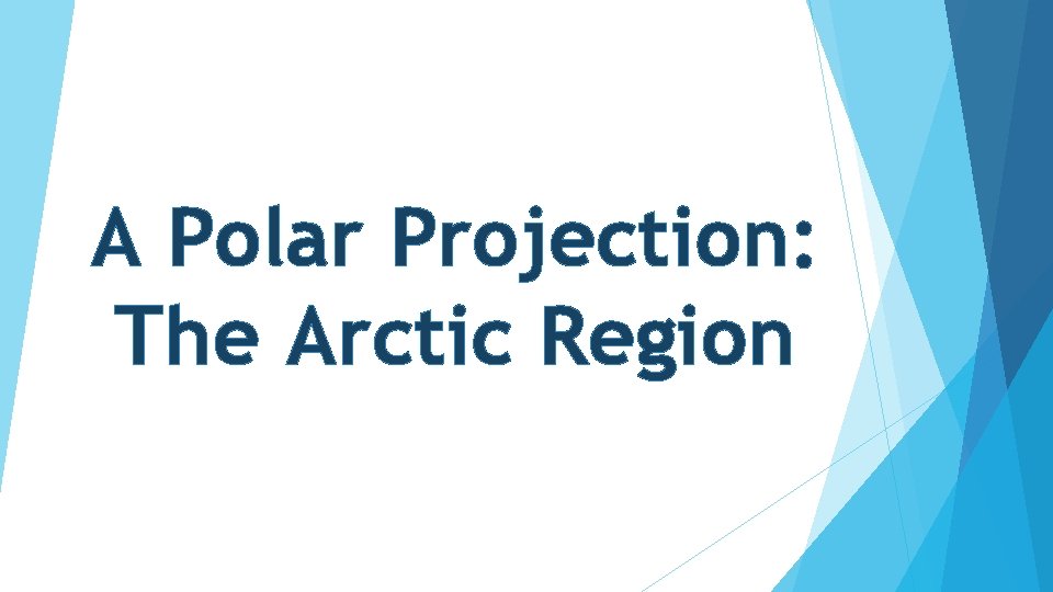 A Polar Projection: The Arctic Region 