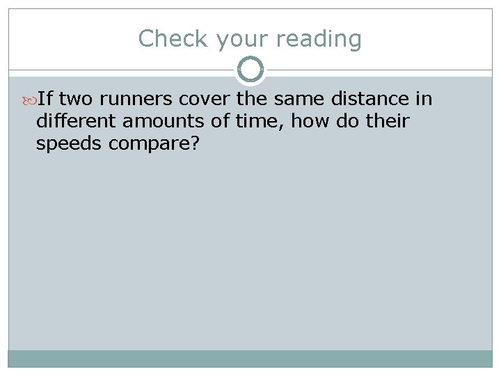 Check your reading If two runners cover the same distance in different amounts of