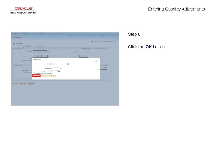 Entering Quantity Adjustments Step 8 Click the OK button. 
