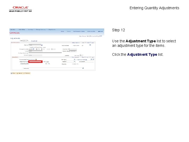 Entering Quantity Adjustments Step 12 Use the Adjustment Type list to select an adjustment