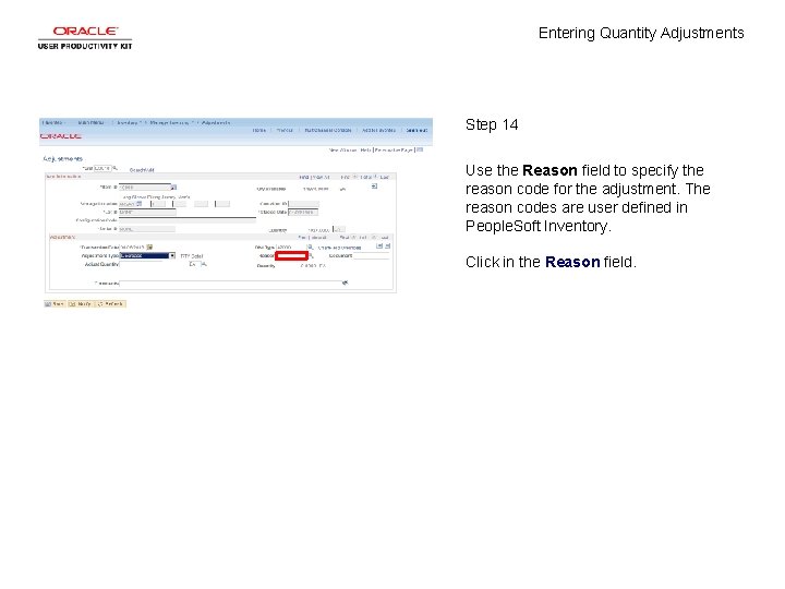 Entering Quantity Adjustments Step 14 Use the Reason field to specify the reason code