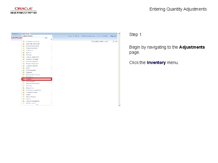 Entering Quantity Adjustments Step 1 Begin by navigating to the Adjustments page. Click the