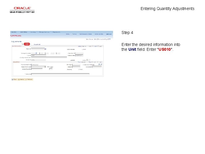 Entering Quantity Adjustments Step 4 Enter the desired information into the Unit field. Enter