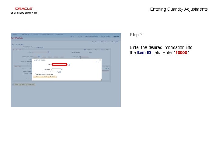 Entering Quantity Adjustments Step 7 Enter the desired information into the Item ID field.