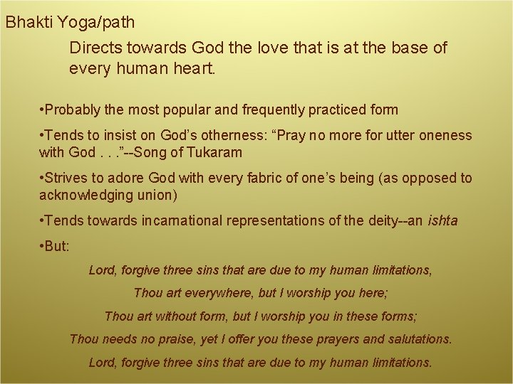 Bhakti Yoga/path Directs towards God the love that is at the base of every