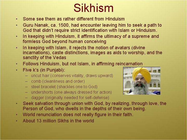 Sikhism • • • Some see them as rather different from Hinduism Guru Nanak,