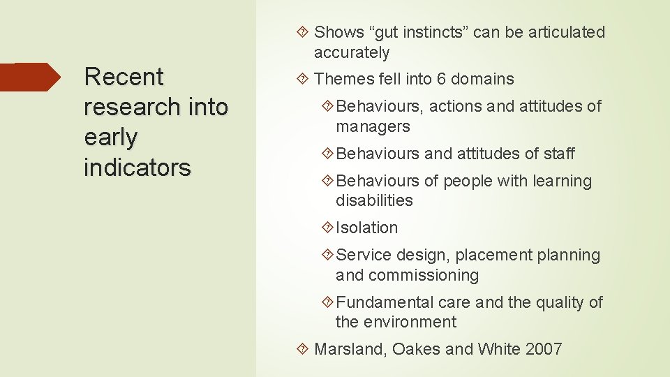  Shows “gut instincts” can be articulated accurately Recent research into early indicators Themes