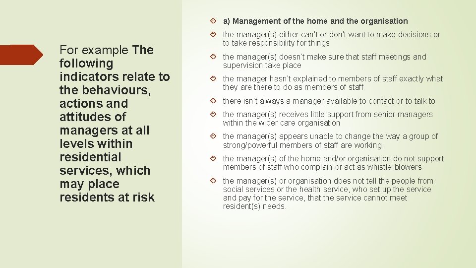  a) Management of the home and the organisation For example The following indicators