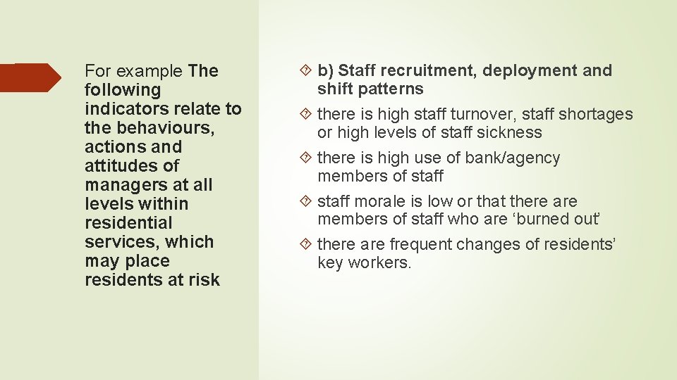 For example The following indicators relate to the behaviours, actions and attitudes of managers