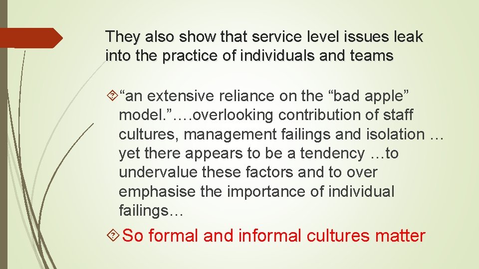 They also show that service level issues leak into the practice of individuals and