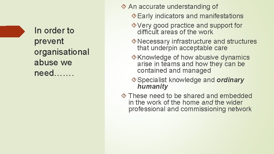 In order to prevent organisational abuse we need……. An accurate understanding of Early indicators