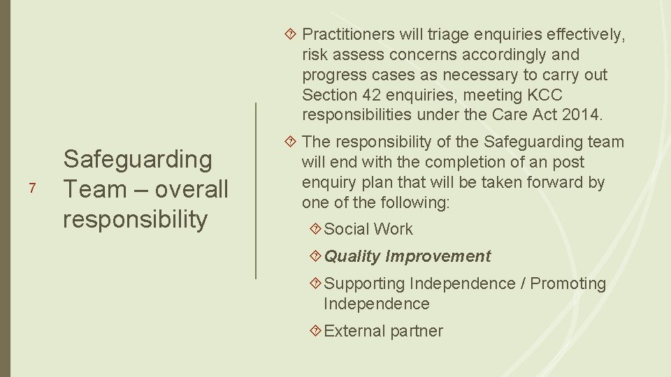  Practitioners will triage enquiries effectively, risk assess concerns accordingly and progress cases as