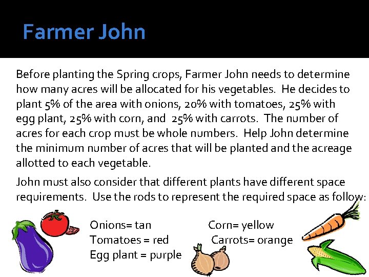 Farmer John Before planting the Spring crops, Farmer John needs to determine how many Farmer John Before planting the Spring crops, Farmer John needs to determine how many