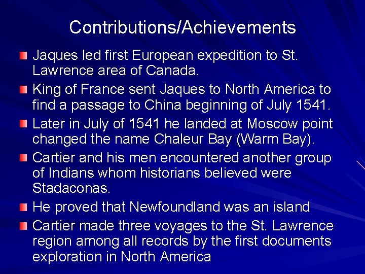 Contributions/Achievements Jaques led first European expedition to St. Lawrence area of Canada. King of