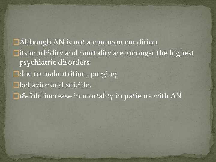 �Although AN is not a common condition �its morbidity and mortality are amongst the