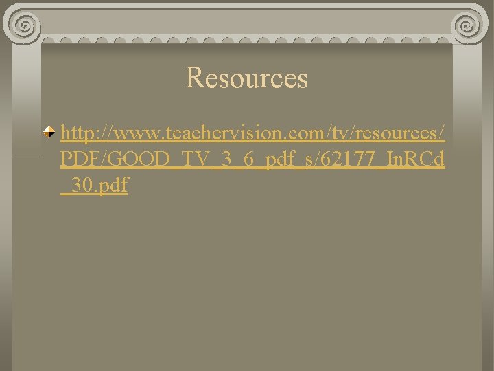 Resources http: //www. teachervision. com/tv/resources/ PDF/GOOD_TV_3_6_pdf_s/62177_In. RCd _30. pdf 