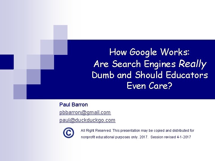 How Google Works: Are Search Engines Really Dumb and Should Educators Even Care? Paul