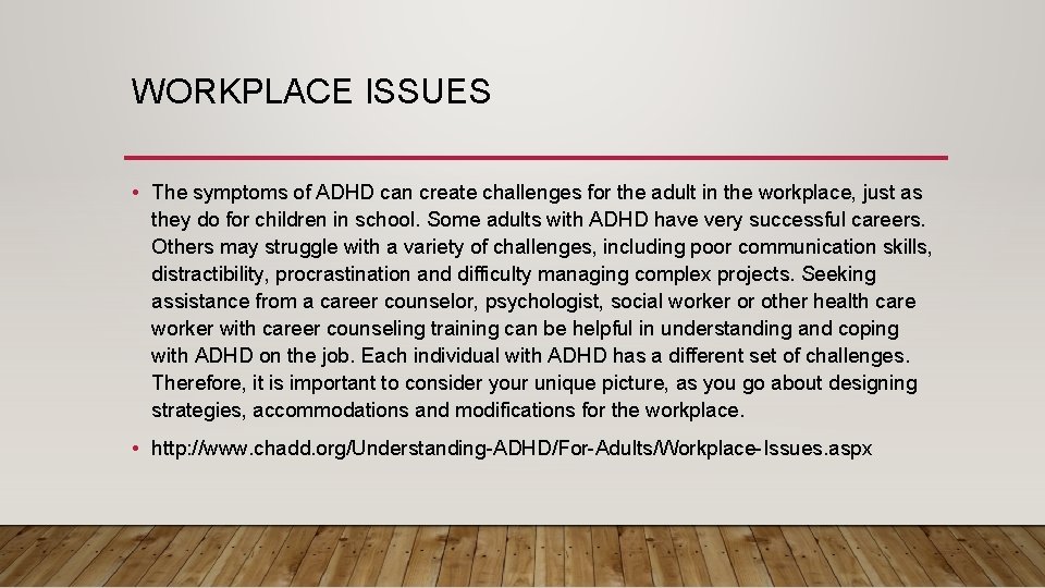 WORKPLACE ISSUES • The symptoms of ADHD can create challenges for the adult in