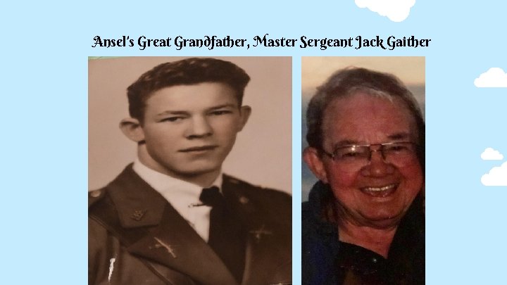 Ansel’s Great Grandfather, Master Sergeant Jack Gaither 