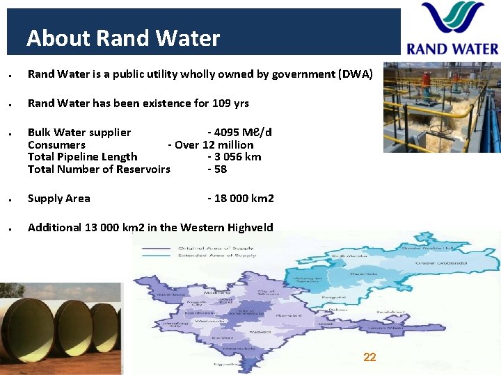About Rand Water is a public utility wholly owned by government (DWA) Rand Water