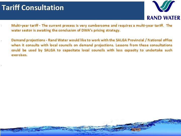 Tariff Consultation • • Multi-year tariff - The current process is very cumbersome and