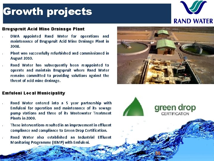 Growth projects Brugspruit Acid Mine Drainage Plant • • • DWA appointed Rand Water