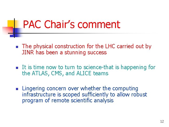 PAC Chair’s comment n n n The physical construction for the LHC carried out
