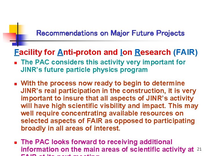 Recommendations on Major Future Projects Facility for Anti-proton and Ion Research (FAIR) n n