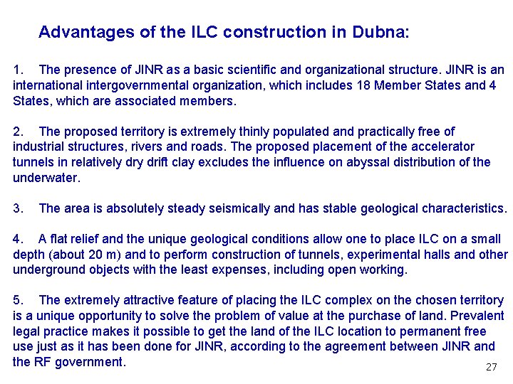 Advantages of the ILC construction in Dubna: 1. The presence of JINR as a