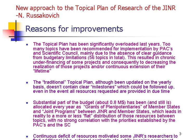 New approach to the Topical Plan of Research of the JINR -N. Russakovich Reasons