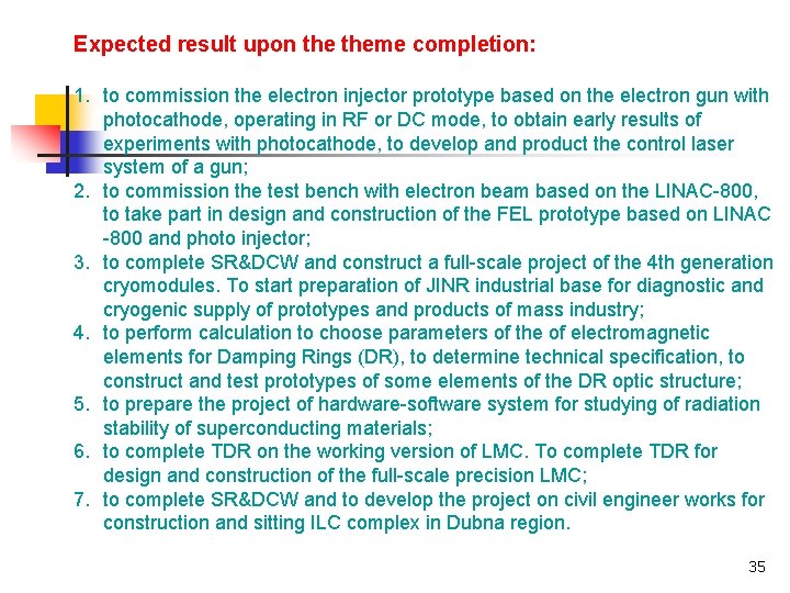 Expected result upon theme completion: 1. to commission the electron injector prototype based on