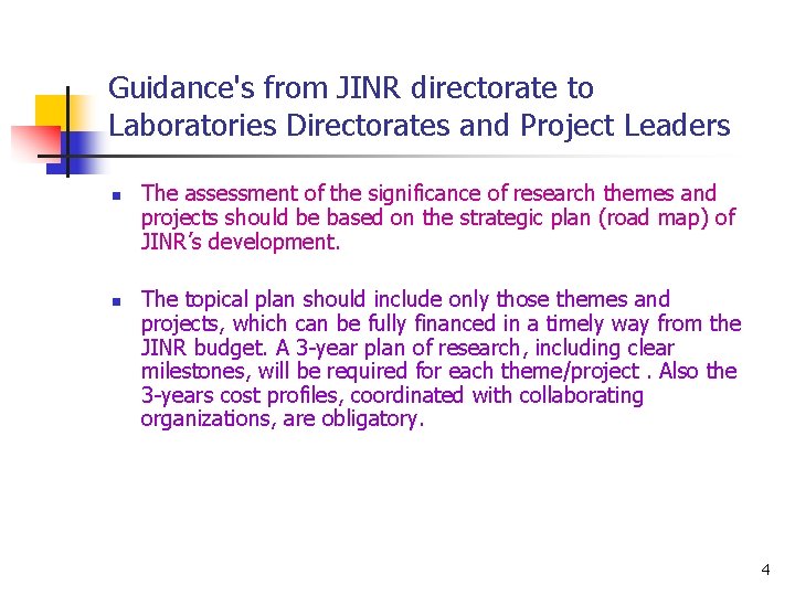 Guidance's from JINR directorate to Laboratories Directorates and Project Leaders n n The assessment