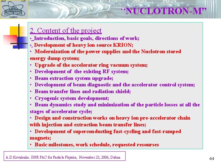 “NUCLOTRON-M” 2. Content of the project • Introduction, basic goals, directions of work; •