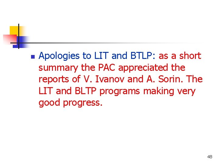 n Apologies to LIT and BTLP: as a short summary the PAC appreciated the