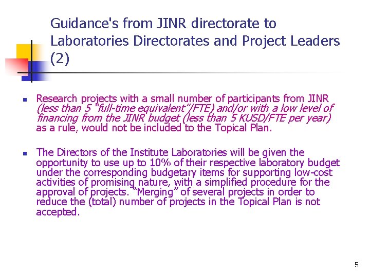 Guidance's from JINR directorate to Laboratories Directorates and Project Leaders (2) n Research projects