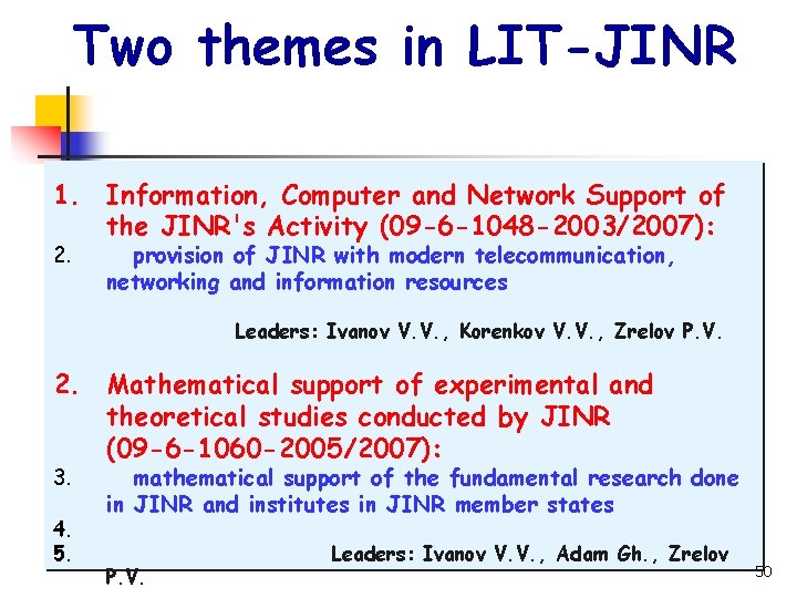 Two themes in LIT-JINR 1. Information, Computer and Network Support of the JINR's Activity