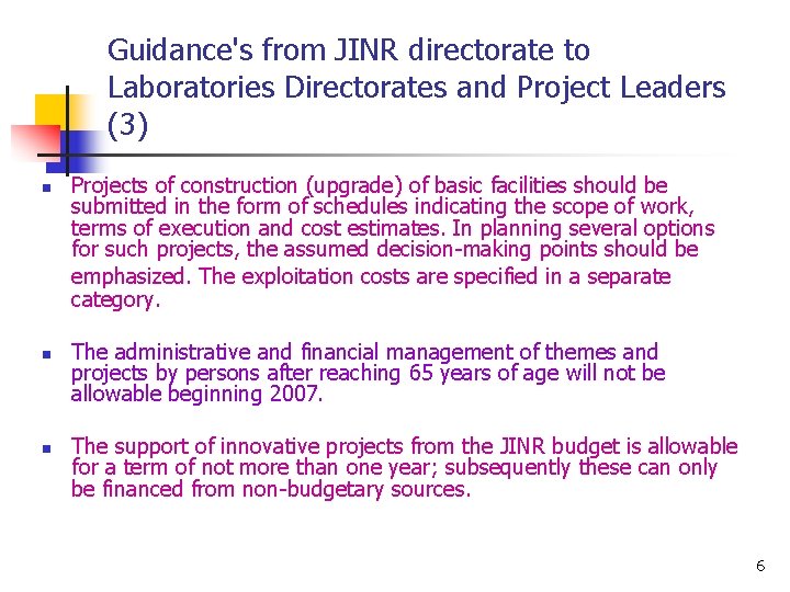 Guidance's from JINR directorate to Laboratories Directorates and Project Leaders (3) n n n