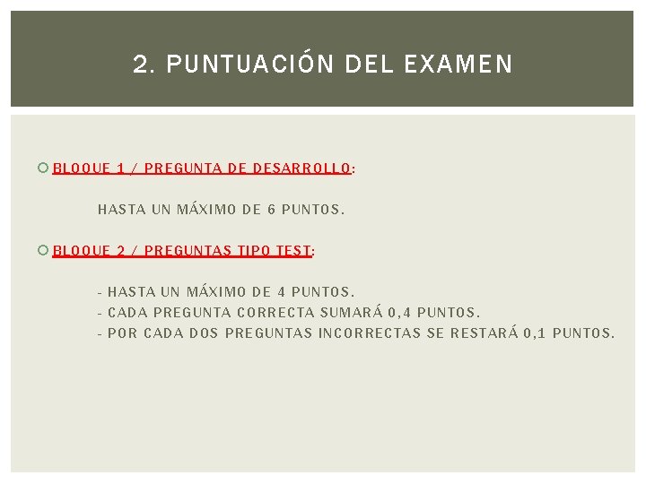 2. PUNTUACIÓN DEL EXAMEN BLOQUE 1 / PREGUNTA DE DESARROLLO : HASTA UN MÁXIMO