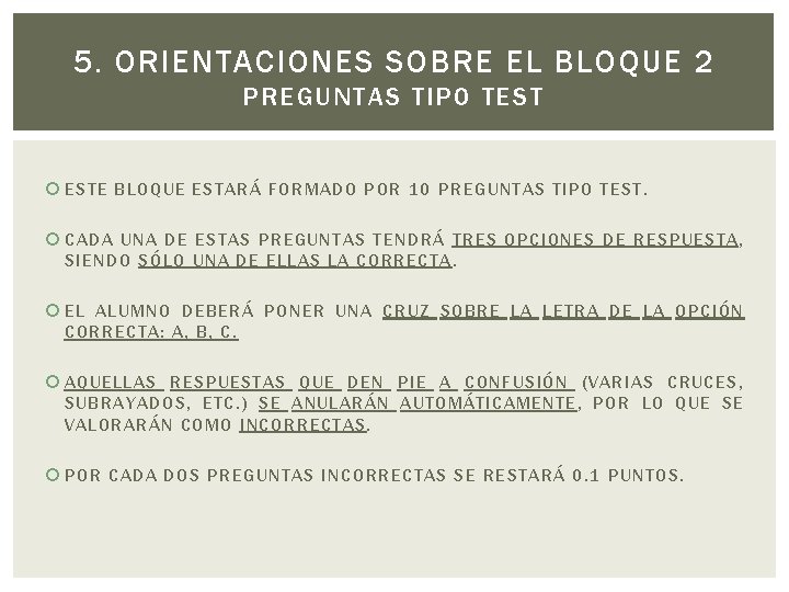 5. ORIENTACIONES SOBRE EL BLOQUE 2 PREGUNTAS TIPO TEST ESTE BLOQUE ESTARÁ FORMADO POR