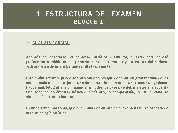 1. ESTRUCTURA DEL EXAMEN BLOQUE 1 2. ANÁLISIS FORMAL. Además de desarrollar el contexto