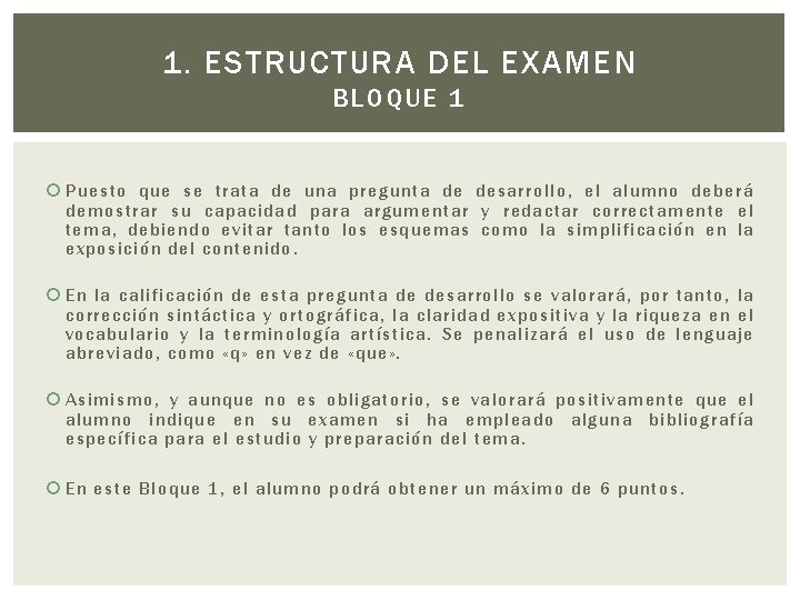 1. ESTRUCTURA DEL EXAMEN BLOQUE 1 Puesto que se trata de una pregunta de