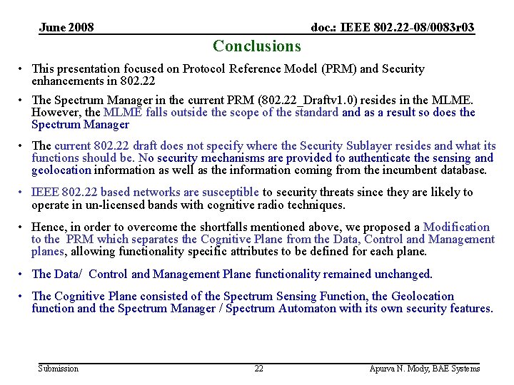 June 2008 doc. : IEEE 802. 22 -08/0083 r 03 Conclusions • This presentation
