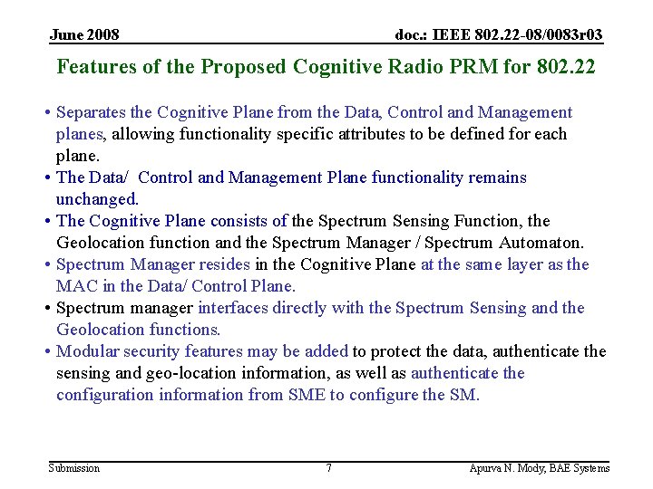 June 2008 doc. : IEEE 802. 22 -08/0083 r 03 Features of the Proposed