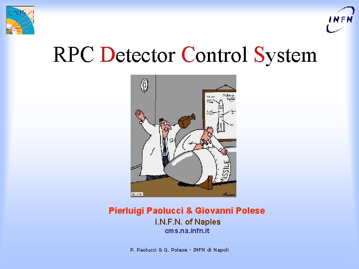 RPC Detector Control System Pierluigi Paolucci & Giovanni Polese I. N. F. N. of